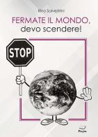 Fermate il mondo, devo scendere! di Rino Salvestrini edito da Casa Editrice Pagine