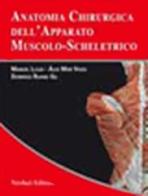 Anatomia chirurgica dell'apparato muscolo-scheletrico. Con CD-ROM di Manuel Llusá, Alex Merí, Domingo Ruano edito da Verduci