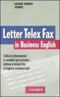 Letter telex fax in business english di George R. Soares edito da Vallardi A.