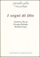 I segni di Dio di Gianfranco Ravasi, Giuseppe Barbaglio, Bernhard Casper edito da Leonardo International