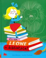 C'è un leone in biblioteca! Ediz. a colori di Skinner, Aurélie Guillerey edito da Gallucci