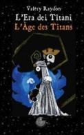 Il libro dei titani. Ediz. italiana e francese di Valéry Raydon edito da La Memoria del Mondo
