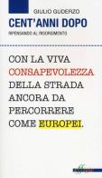 Cent'anni dopo. Ripensando al Risorgimento di Giulio Guderzo edito da Effigie