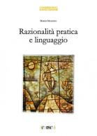 Razionalità pratica e linguaggio di Marco Mazzone edito da CORISCO