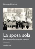 La sposa sola. Le parole d'amore tra noi vol.3 di Giuliana Cutrona edito da Giancarlo Zedde Editore