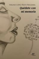 Quédate con mi memoria di Virginia López-Nieto Noguerol edito da Europa Edizioni