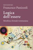 La logica dell'essere di Francesco Panizzoli edito da Armando Editore