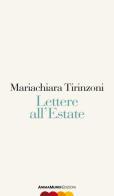 Lettere all'Estate di Mariachiara Tirinzoni edito da AnimaMundi Edizioni