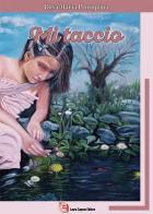 Mi taccio di Rosa Maria Protopapa edito da Laura Capone Editore