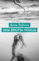 Una brutta voglia di Anna Schirru edito da Wudz Edizioni