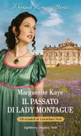 Il passato di Lady Montague. Gli scandali di Castonbury Park vol. 3 di Marguerite Kaye edito da HarperCollins Italia