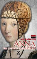 Anna che custodì il giovane mago di Maura Maffei edito da Terzo Grado Edizioni