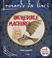 Leonardo Da Vinci. Incredible machines. Libro pop-up. Ediz. a colori di David Hawcock edito da Nuinui