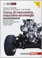 Corso di meccanica, macchine ed energia. Per gli Ist. tecnici industriali. Con espansione online vol.3 di Cipriano Pidatella, Giampietro Ferrari Aggradi, Delia Pidatella edito da Zanichelli