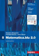 Matematica.blu 2.0. Per le Scuole superiori vol. 5 di Massimo Bergamini, Graziella Barozzi, Anna Trifone edito da Zanichelli