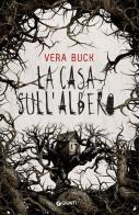 La casa sull'albero di Vera Buck edito da Giunti Editore