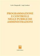 Programmazione e controlli nelle pubbliche amministrazioni di Carlo Chiappinelli, Luigi Condemi edito da Giuffrè