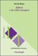 Alfieri e la crisi europea di Nicolò Mineo edito da Franco Angeli
