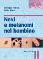 Nevi e melanomi nel bambino di Giuseppe Fabrizi, Guido Massi edito da Elsevier