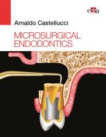Microsurgical endodontics di Arnaldo Castellucci edito da Edra