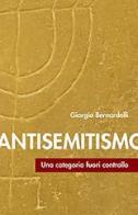 Antisemitismo. Una categoria fuori controllo di Giorgio Bernardelli edito da San Paolo Edizioni