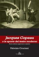 Jacques Copeau o le aporie del teatro moderno di Fabrizio Cruciani edito da Editoria & Spettacolo