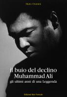 Il buio del declino, Muhammad Ali. Gli ultimi anni di una leggenda di Mario Donnini edito da Edizioni Mare Verticale