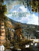 Amphitheatrum naturae. Il Colosseo: storia e ambiente letti attraverso la sua flora edito da Mondadori Electa