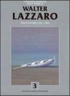 Catalogo generale delle opere di Walter Lazzaro vol.3 edito da Editoriale Giorgio Mondadori
