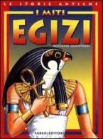 I miti egizi di Rossana Guarnieri edito da Fabbri