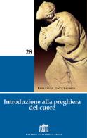 Introduzione alla preghiera del cuore di Emmanuel Jungclaussen edito da Lateran University Press