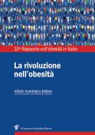 La rivoluzione nell'obesità. 10° Rapporto sull'obesità in Italia edito da Il Pensiero Scientifico