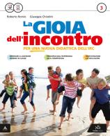 La gioia dell'incontro. Con Vangelo. Con e-book. Con espansione online di Roberto Romio, Giuseppe Chiodini edito da Piemme Scuola