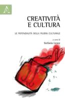Creatività e cultura. Le potenzialità della filiera culturale edito da Aracne