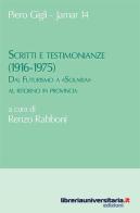 Scritti e testimonianze (1916-1975) di Piero Gigli edito da libreriauniversitaria.it