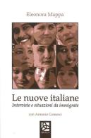 Le nuove italiane. Interviste e situazioni da immigrante di Eleonora Mappa edito da Delta 3