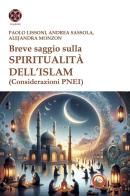 Breve saggio sulla spiritualità dell'Islam (Considerazioni PNEI) di Paolo Lissoni, Andrea Sassola, Alejandra Monzon edito da Tipheret
