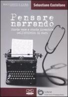 Pensare narrando. Storie vere e storie inventate nell'attività di cura di Sebastiano Castellano edito da Centro Scientifico Editore