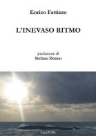 L' inevaso ritmo di Enrico Fattizzo edito da LietoColle