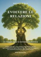 Evolvere le relazioni. Un viaggio verso la connessione animica di Antonio D'Elia edito da Wip Edizioni