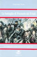 La battaglia di Pozzuolo del Friuli di Giacomo Viola edito da Gaspari