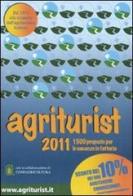 Agriturist 2011. Agriturismo e vacanze verdi edito da AT