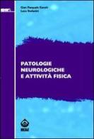 Patologie neurologiche e attività fisica di G. Pasquale Ganzit, Luca Stefanini edito da SEEd