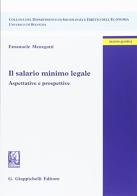 Il salario minimo legale. Aspettative e prospettive di Emanuele Menegatti edito da Giappichelli