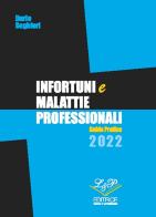 Infortuni e malattie professionali. Guida pratica 2022 di Dario Seghieri edito da L&P Lavoro e Previdenza