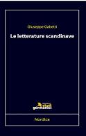 Le letterature scandinave di Giuseppe Gabetti edito da Istituto Italiano di Studi Germanici