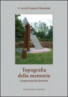 Topografia della memoria. Comprensorio faentino edito da Bacchilega Editore