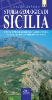 Storia geologica di Sicilia. L'evoluzione geologica dell'isola negli ultimi 250 milioni di anni di Marco Santagati, Vitaliano Asero edito da Alma Editore