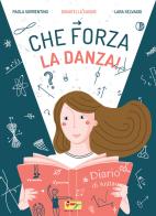 Che forza la danza! di Donatella Caione, Lara Selvaggi edito da Matilda Editrice