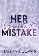 Her greatest mistake di Hannah Cowan edito da Triskell Edizioni